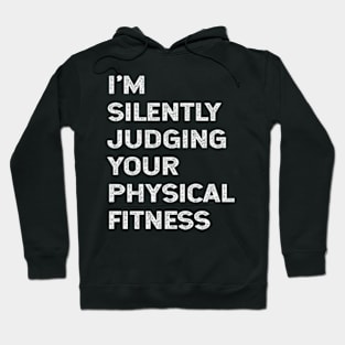 I'M Silently Judging Your Physical Fitness Personal Trainer Hoodie